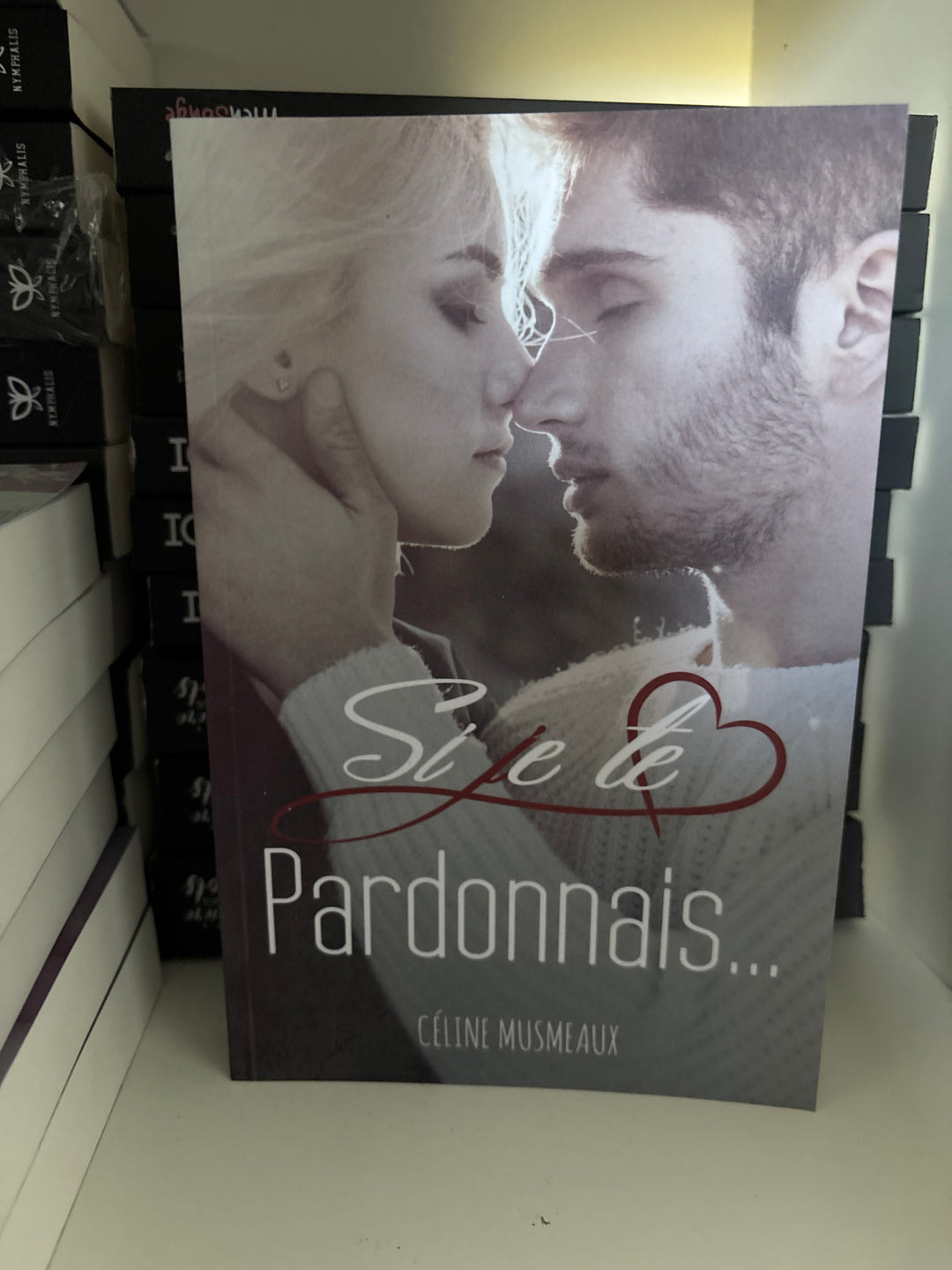 Si je te pardonnais... (Ancienne édition)