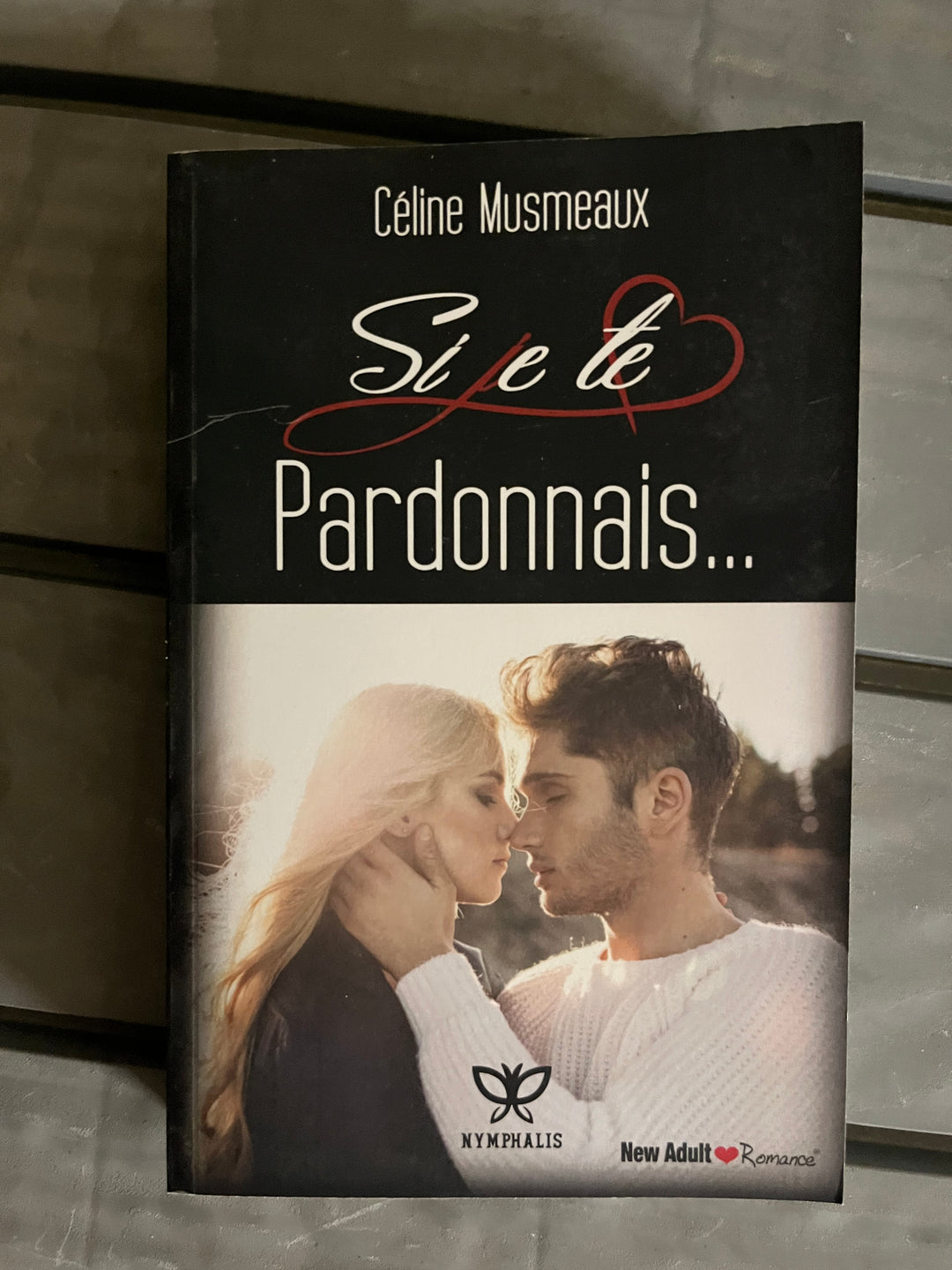 Si je te pardonnais... (très ancienne édition)