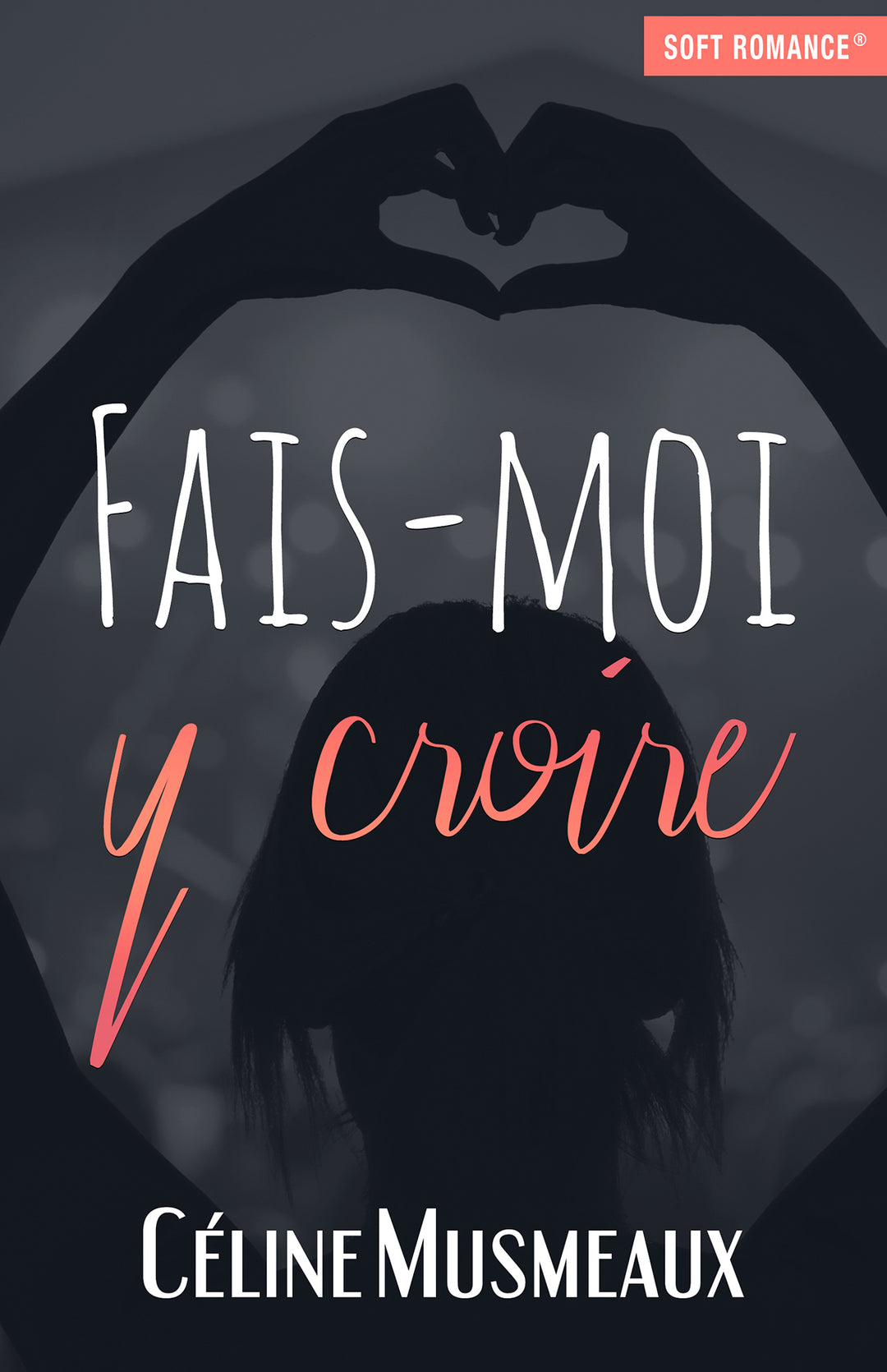 Fais-moi y croire (Ancienne édition)