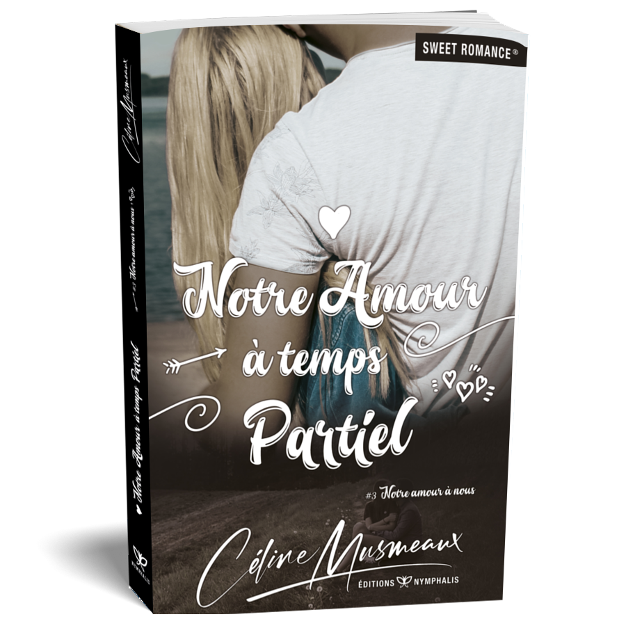Notre amour à temps partiel - #3 Notre amour à nous